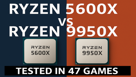 Ryzen 5600X vs Ryzen 9950X – Tested in 47 Games ryzen_5600x_vs_9950x_final_465x265